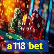 a118 bet